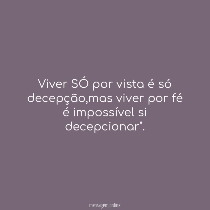 Viver SÓ por vista é só decepção