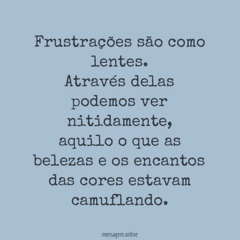 Frustrações são como lentes