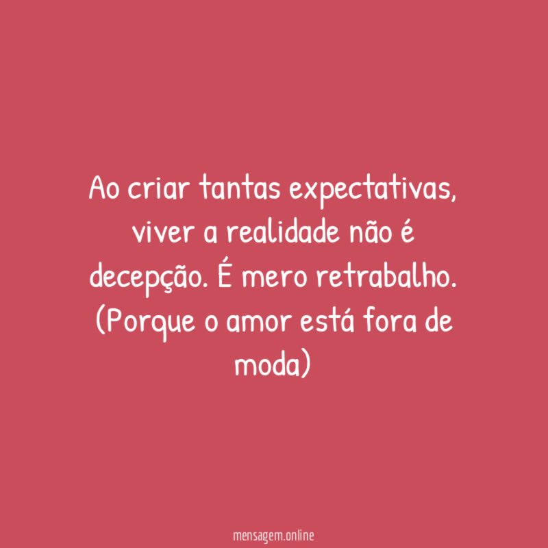 Ao criar tantas expectativas