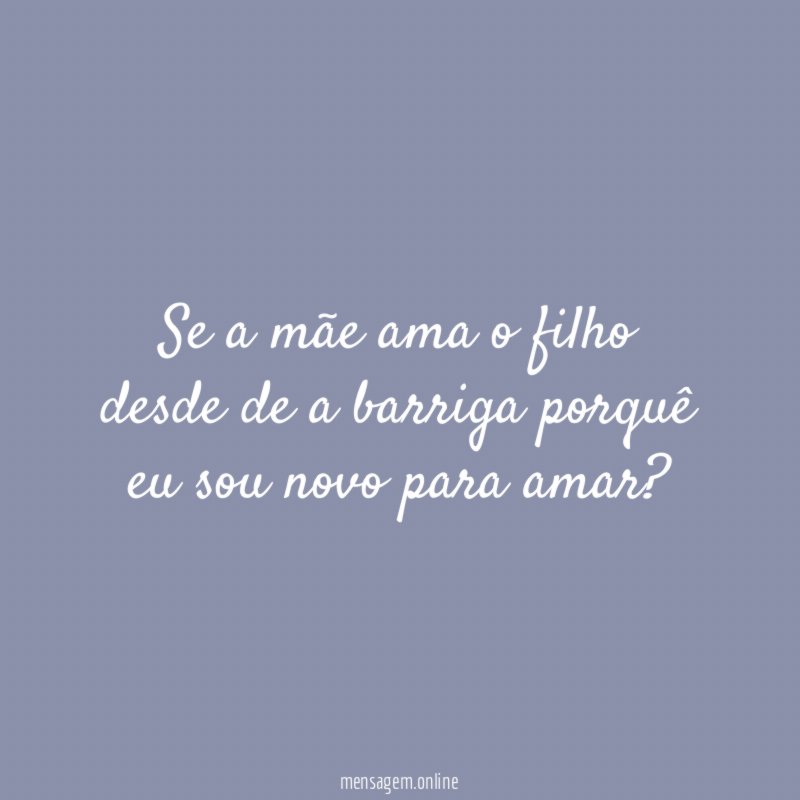 Se a mãe ama o filho desde de