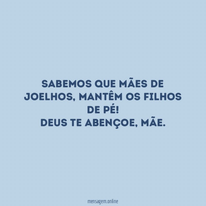 Sabemos que mães de joelhos