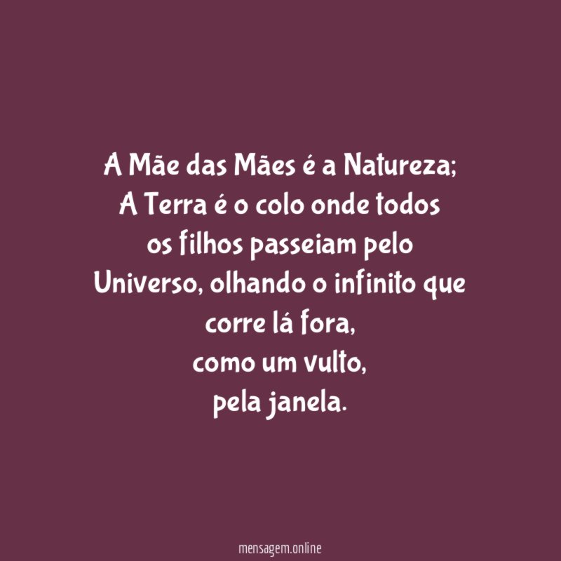 A Mãe das Mães é a Natureza