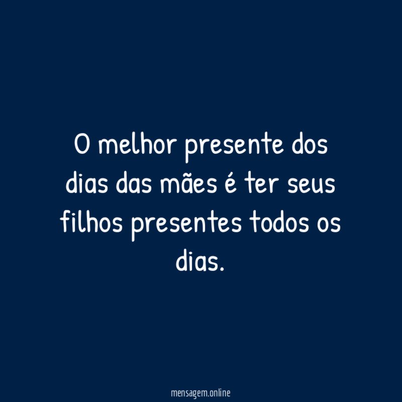 O melhor presente dos dias das mães é