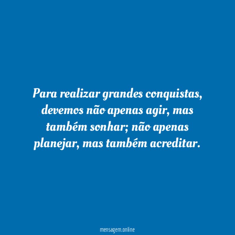 Para realizar grandes conquistas