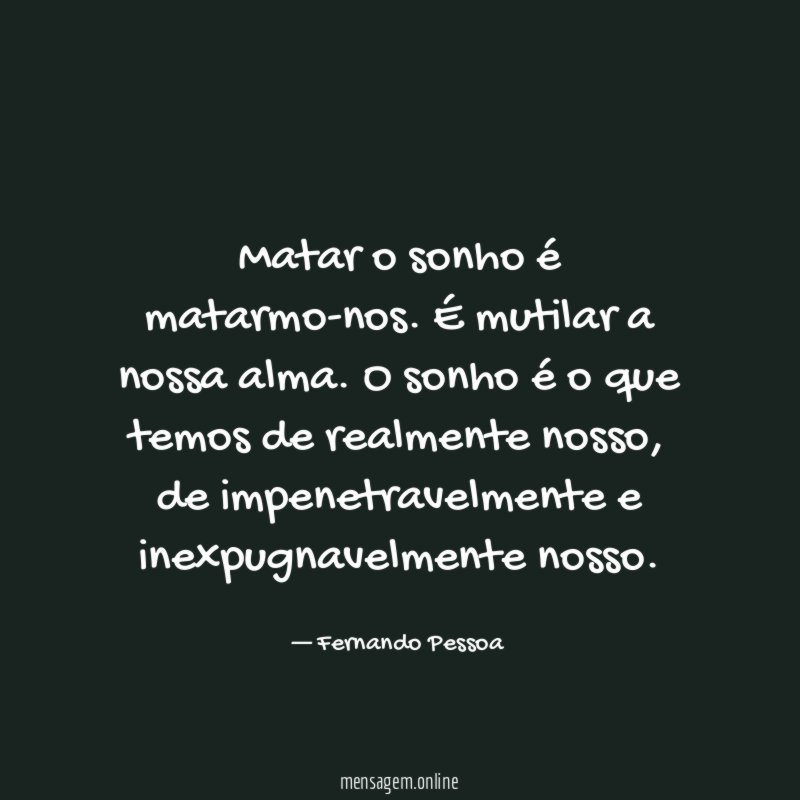 Matar o sonho é matarmo-nos