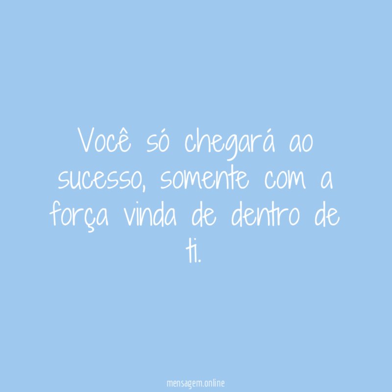 Você só chegará ao sucesso