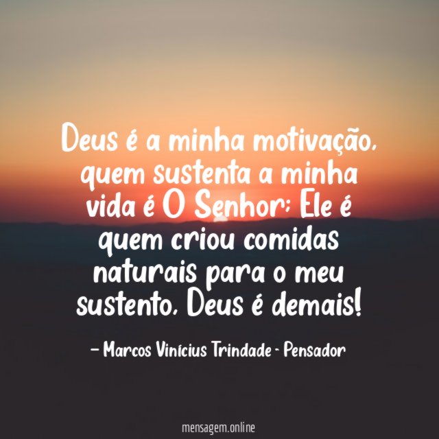Deus é a minha motivação