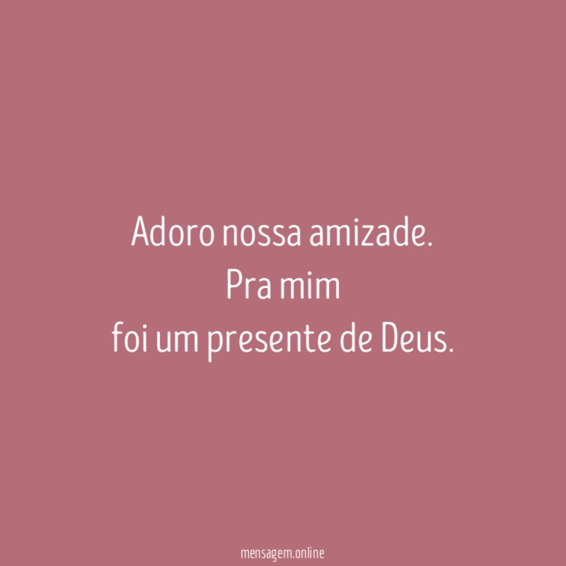 Adoro nossa amizade