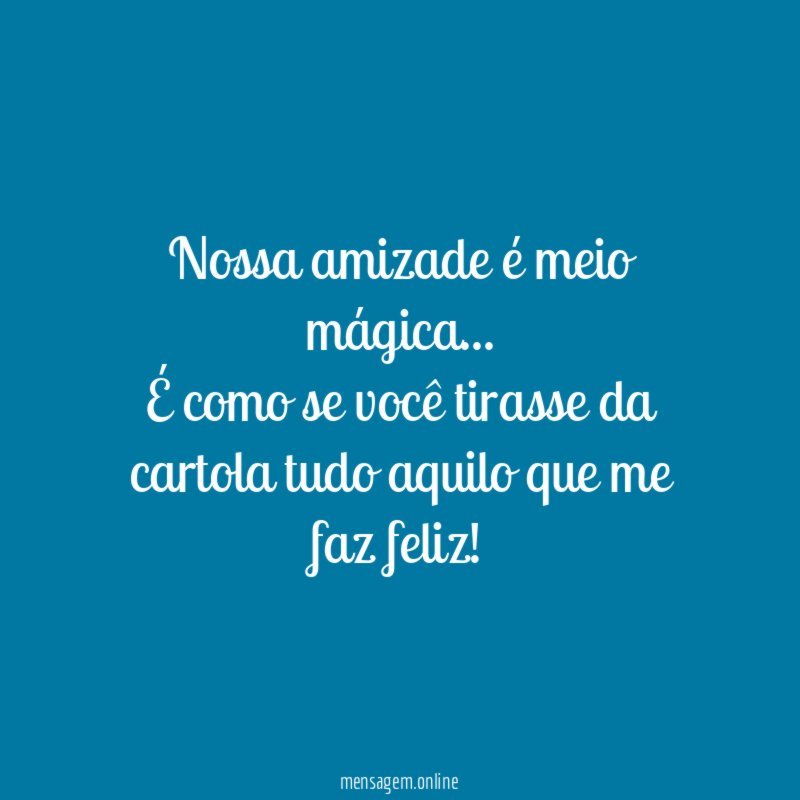 Nossa amizade é meio mágica