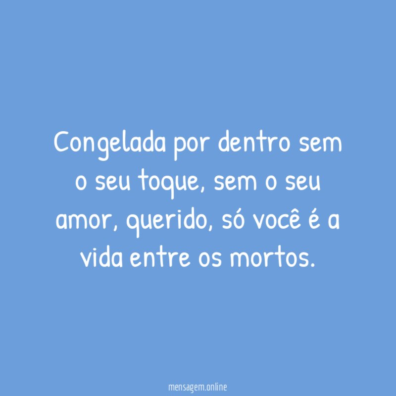 Congelada por dentro sem o seu toque