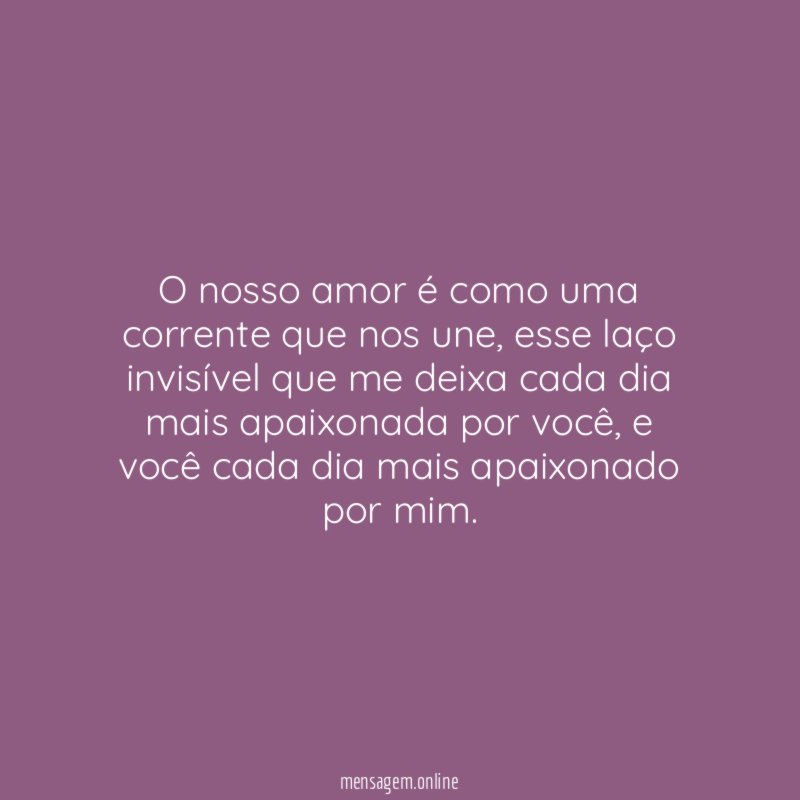 O nosso amor é como uma corrente que nos une