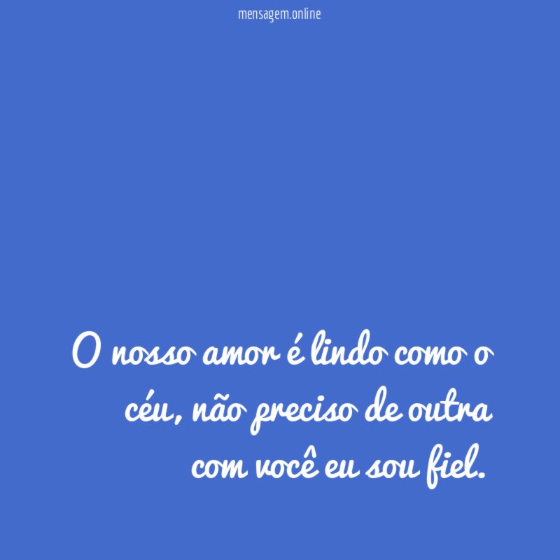 O nosso amor é lindo como o céu