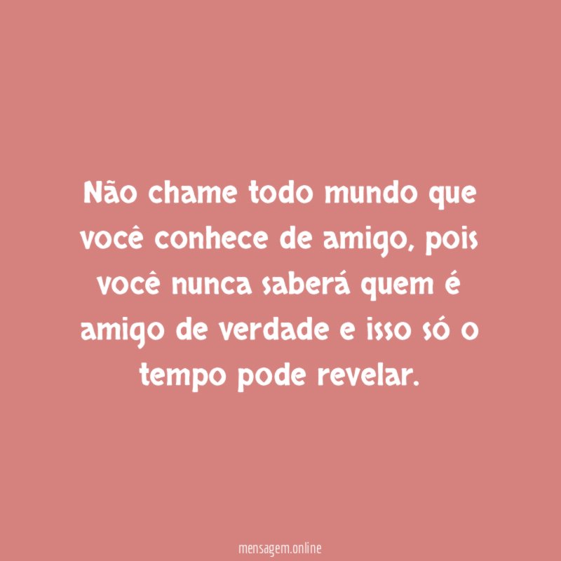 Não chame todo mundo que você conhece de amigo