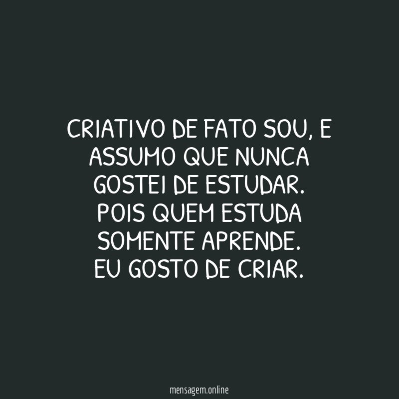 Criativo de fato sou