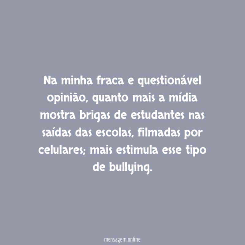 Na minha fraca e questionável opinião