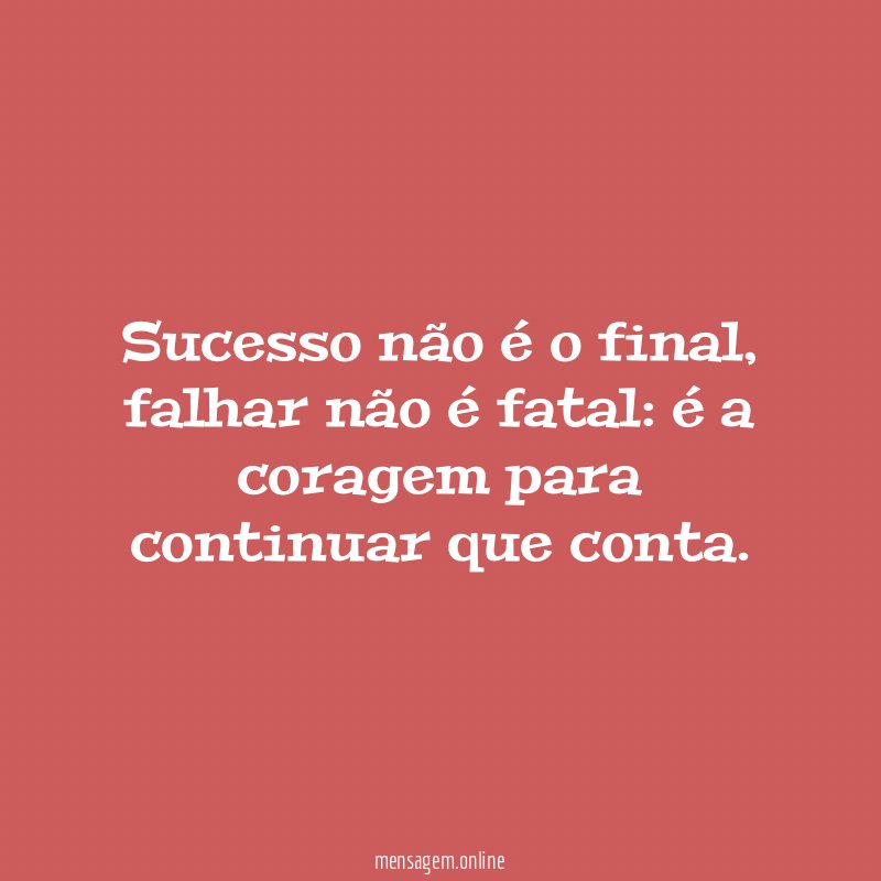 Sucesso não é o final