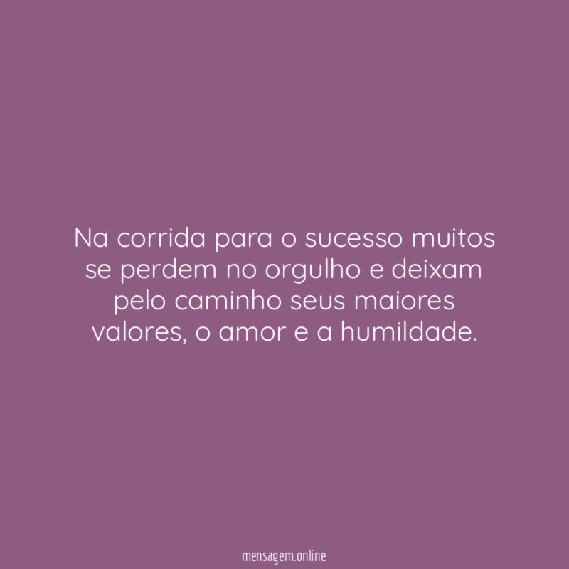 Na corrida para o sucesso muitos se perdem