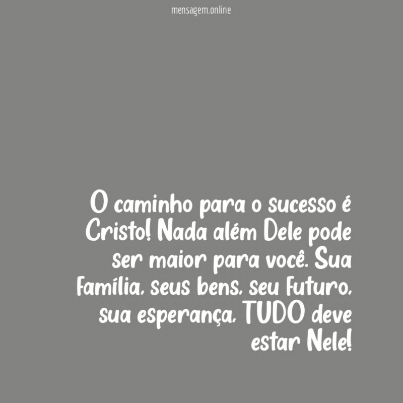 O caminho para o sucesso é Cristo