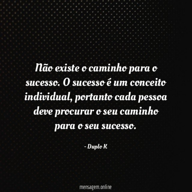 Não existe o caminho para o sucesso