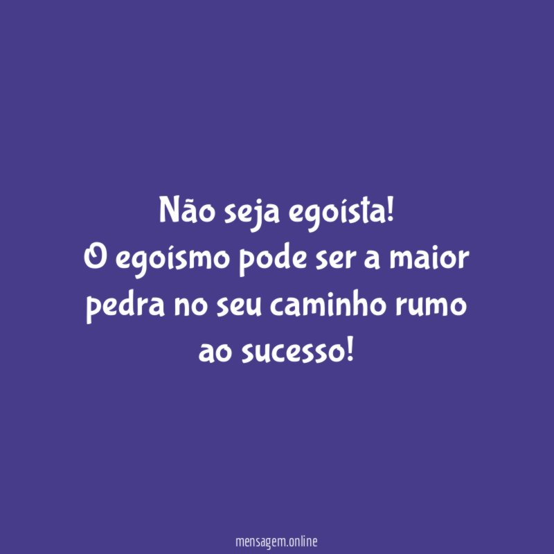 Não seja egoísta