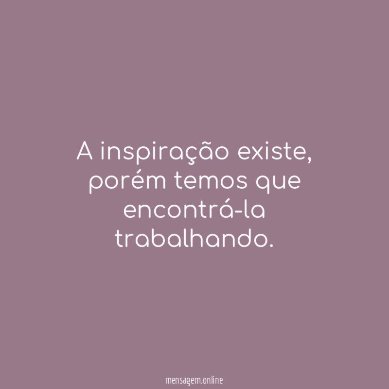 A inspiração existe