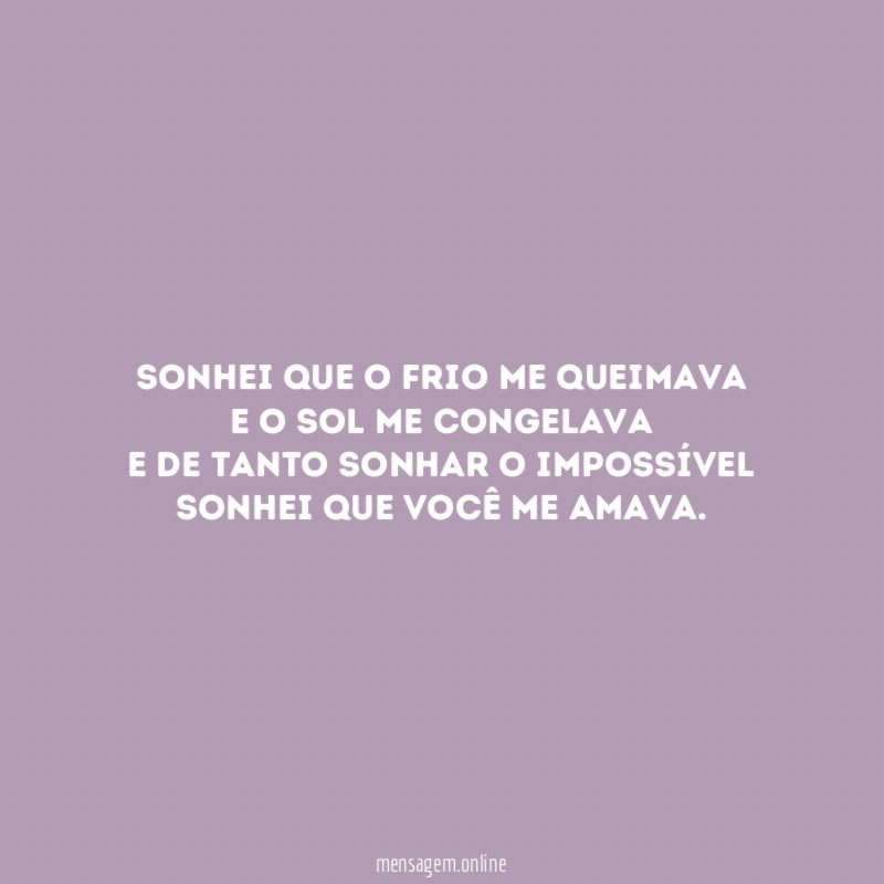 Sonhei que o frio me queimava E o sol