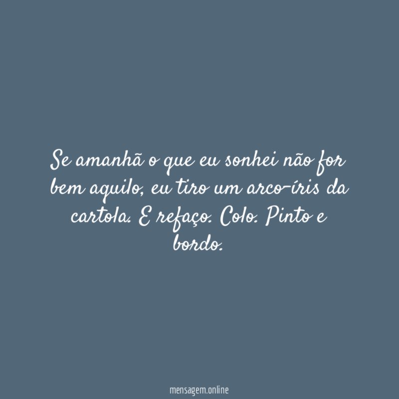 Se amanhã o que eu sonhei não for bem aquilo