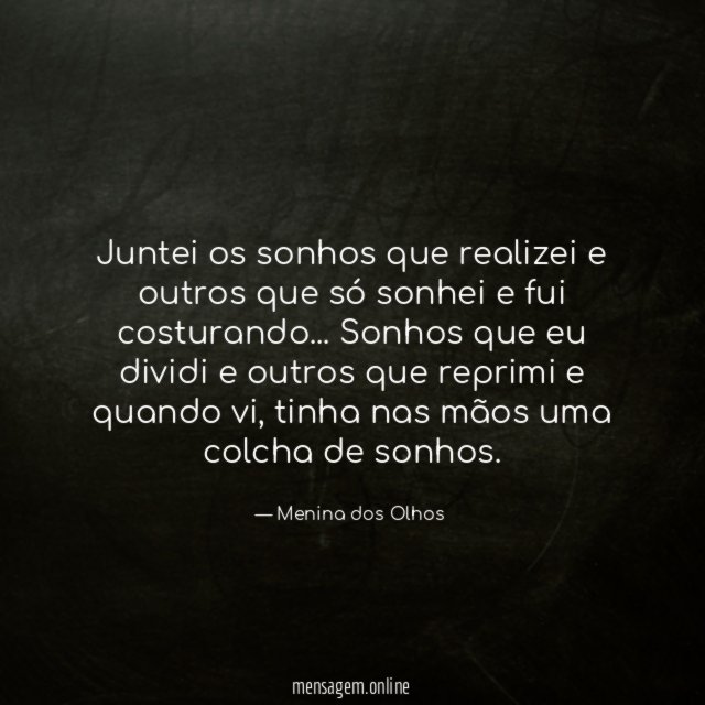 Juntei os sonhos que realizei e outros que