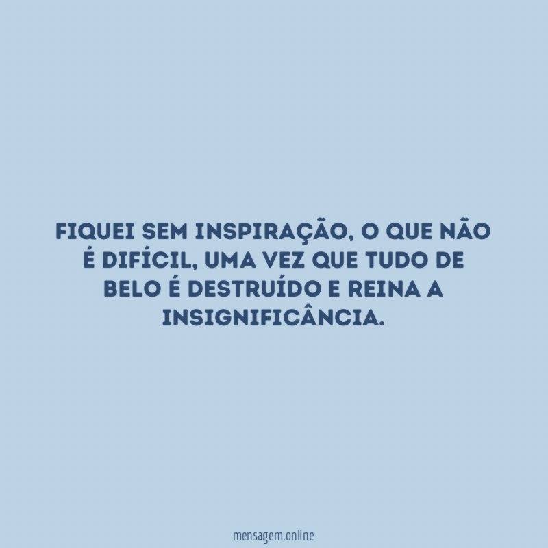 Fiquei sem inspiração