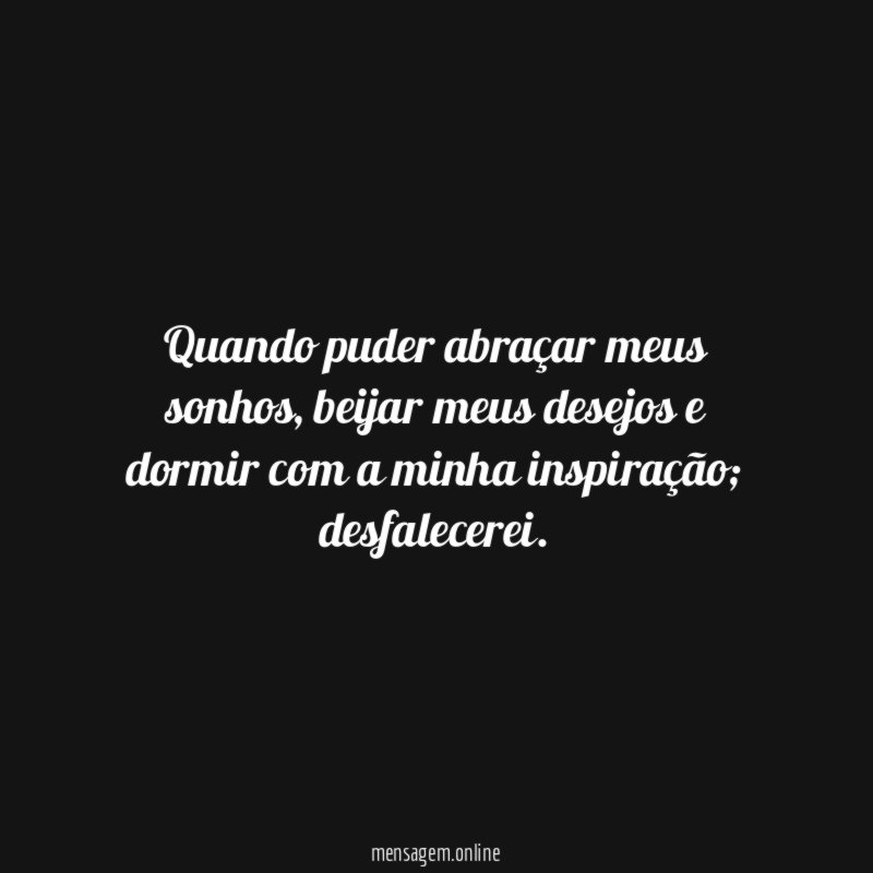 Quando puder abraçar meus sonhos