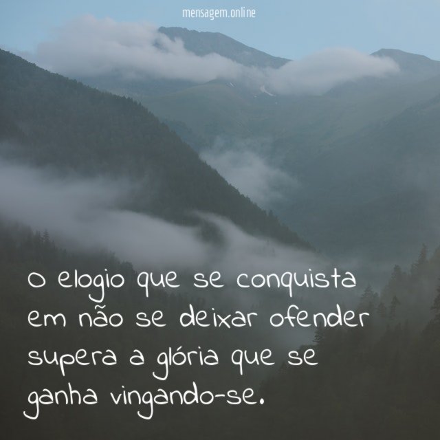O elogio que se conquista em não se