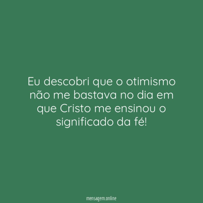 Eu descobri que o otimismo não me bastava