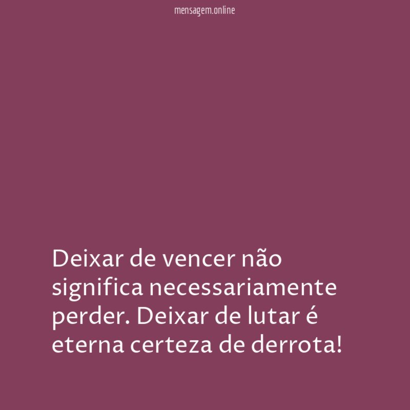 Deixar de vencer não significa necessariamente perder