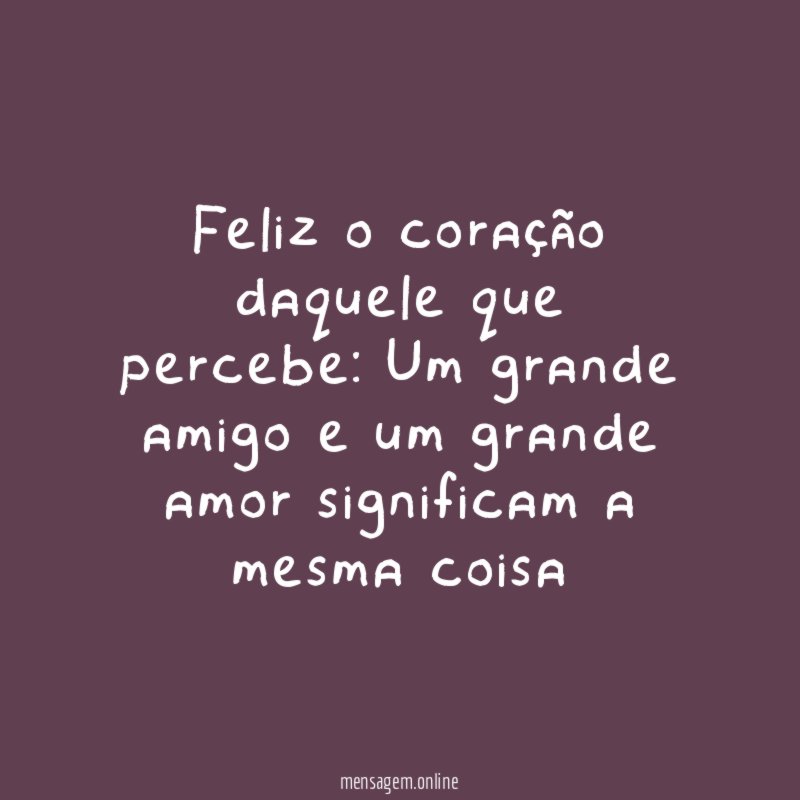 Feliz o coração daquele que percebe