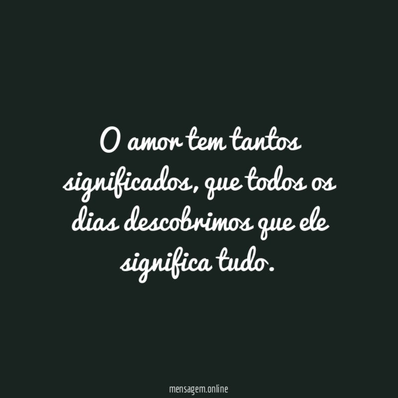 O amor tem tantos significados