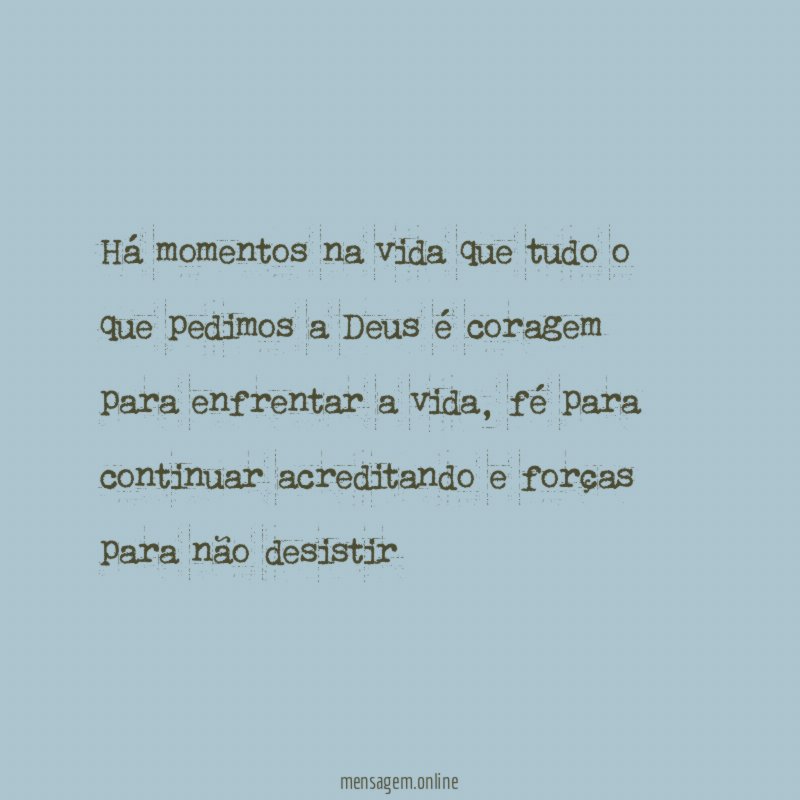 Há momentos na vida que tudo o que