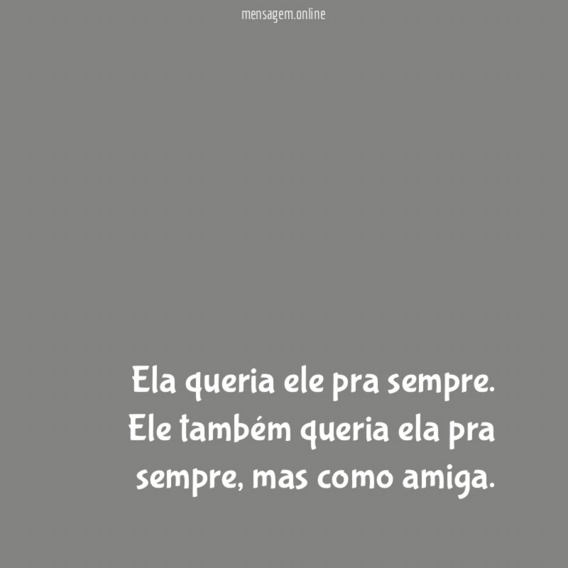 Ela queria ele pra sempre