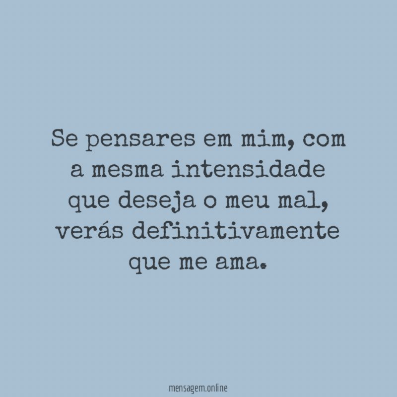 Se pensares em mim