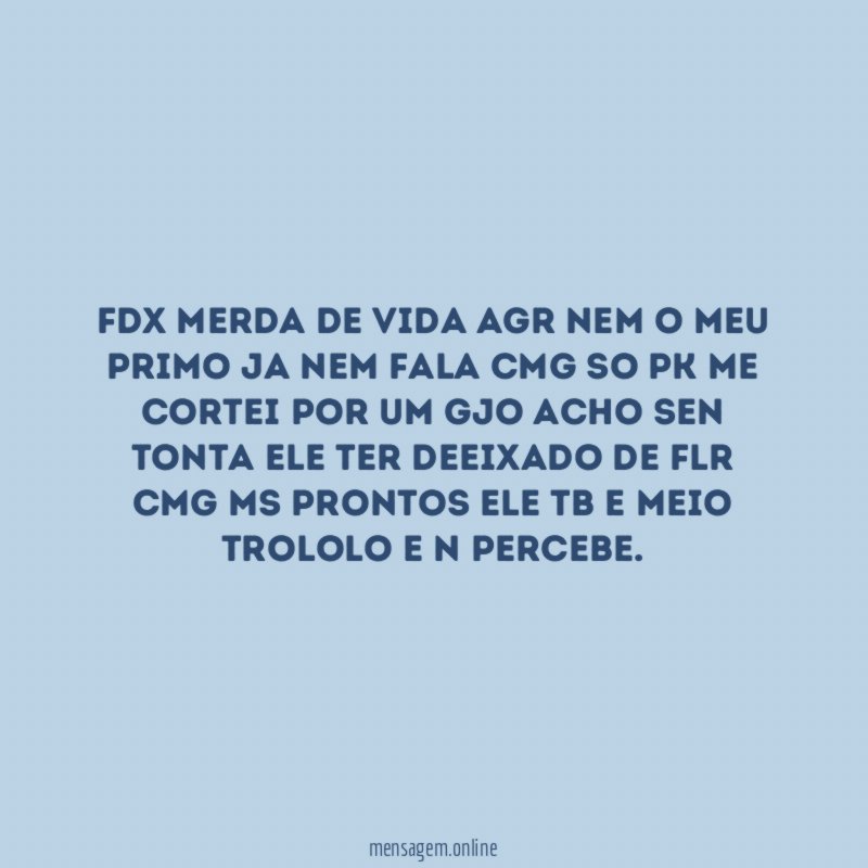 fdx merda de vida agr nem o meu