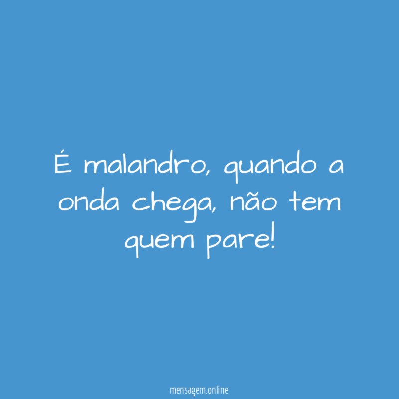 É malandro