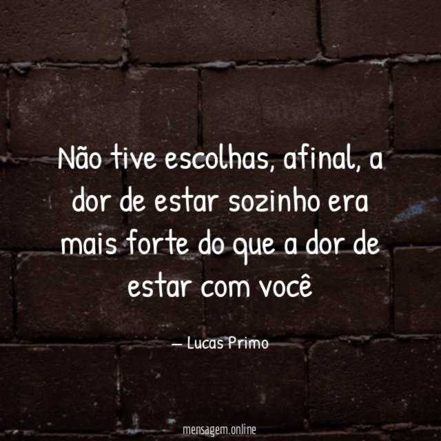 Não tive escolhas