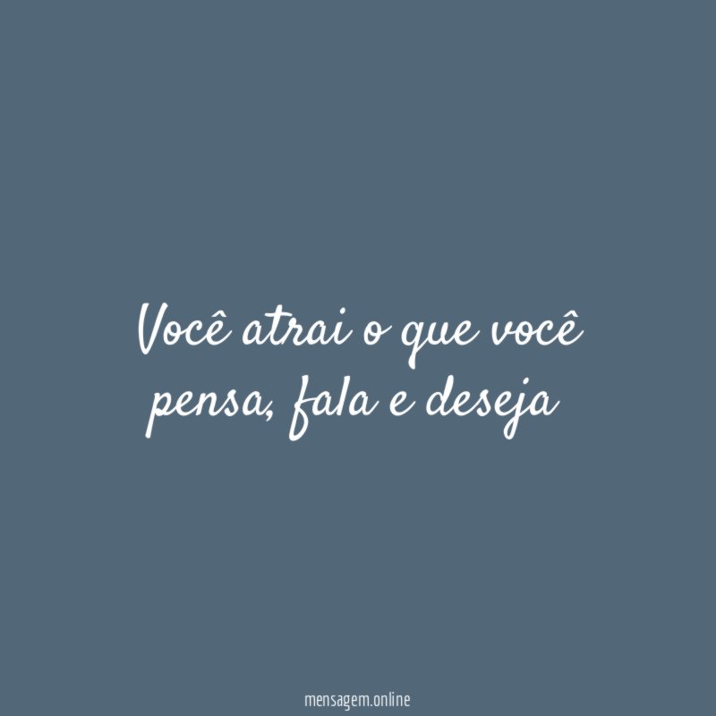 Você atrai o que você pensa