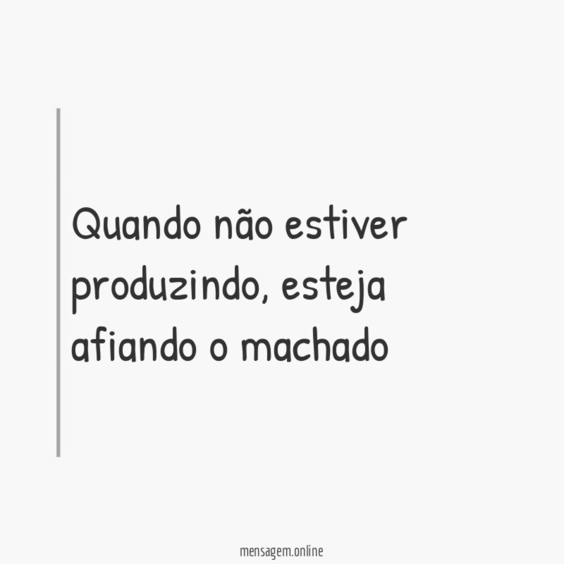 Quando não estiver produzindo