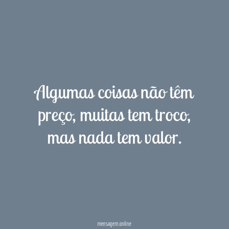 Algumas coisas não têm preço