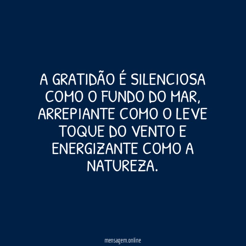 A Gratidão é silenciosa como o fundo do mar