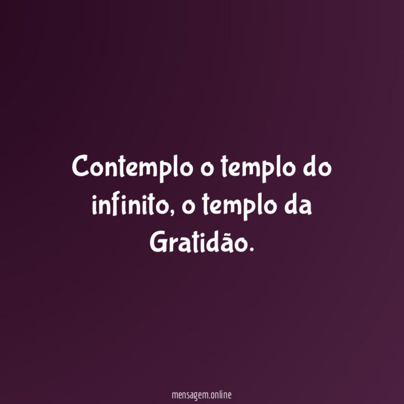 Contemplo o templo do infinito