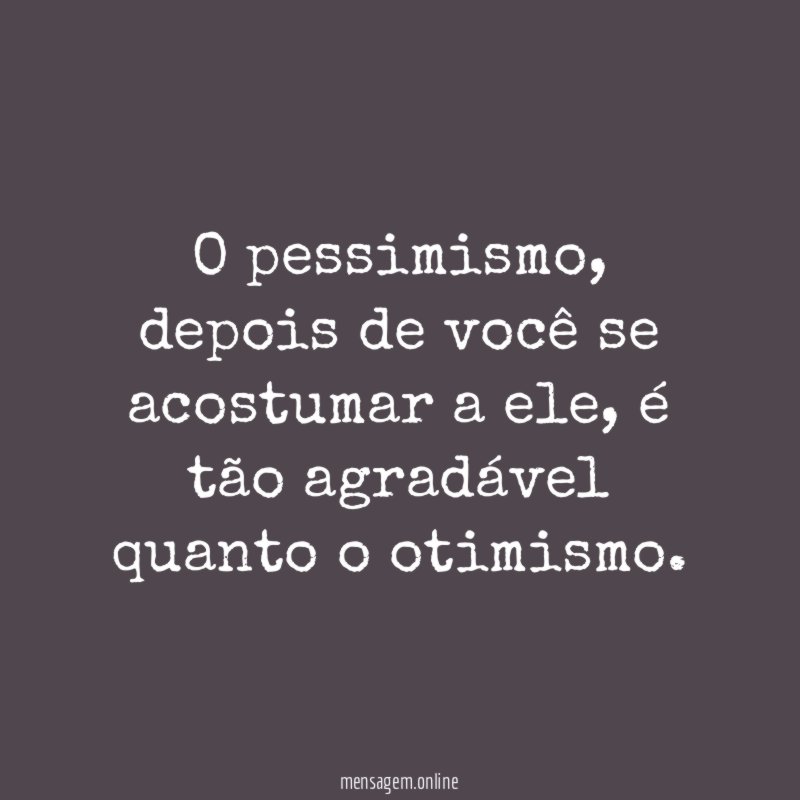 O pessimismo