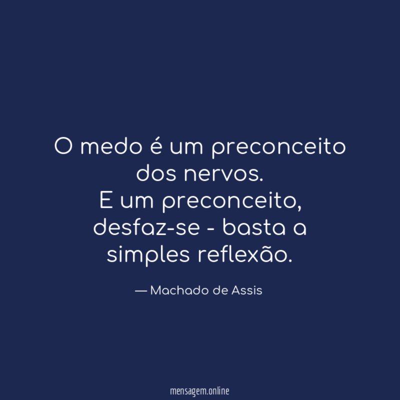 O medo é um preconceito dos nervos