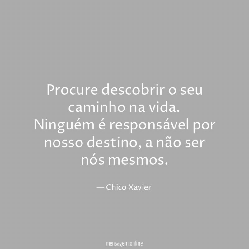 Procure descobrir o seu caminho na vida