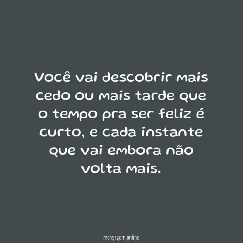 Você vai descobrir mais cedo ou mais tarde